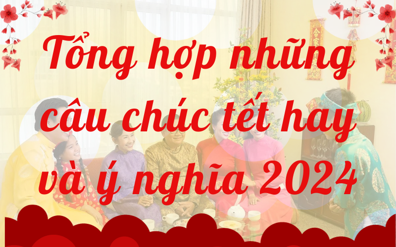 Chúc Tết - Phong tục đẹp nhất của người Việt vào ngày Tết